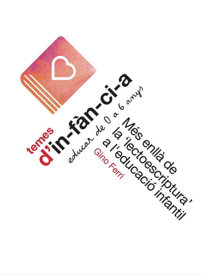 MES ENLLA DE LA 'LECTOESCRIPTURA' A L'EDUCACIO INFANTIL, de FERRI, GINO | portada del libro