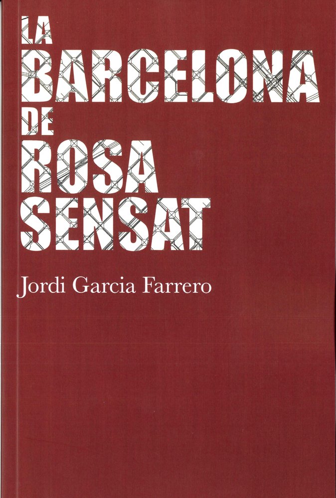 LA BARCELONA DE ROSA SENSAT, de GARCIA FARRERO, JORDI | portada del libro