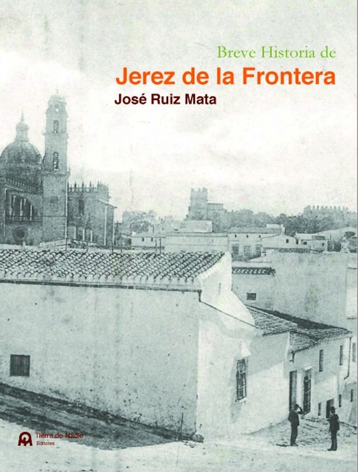 Breve Historia de Jerez de la Frontera, de Ruiz Mata, José | portada del libro