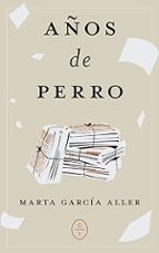 Años de perro, de Marta García Aller | portada del libro