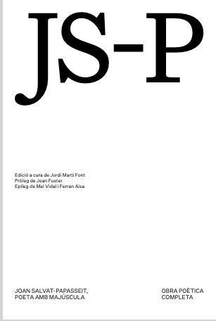 JOAN SALVAT PAPASSEIT POETA AMB MAJUSCULA, de SALVAT PAPASSEIT, JOAN | portada del libro
