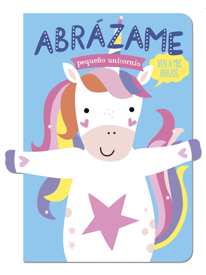 ABRAZAME PEQUEÑO UNICORNIO, de DE BEER, ESTHER | portada del libro