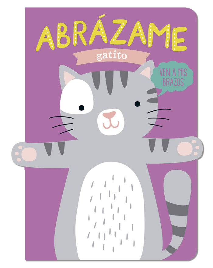 ABRAZAME GATITO, de VERBAKEL, HELMI | portada del libro