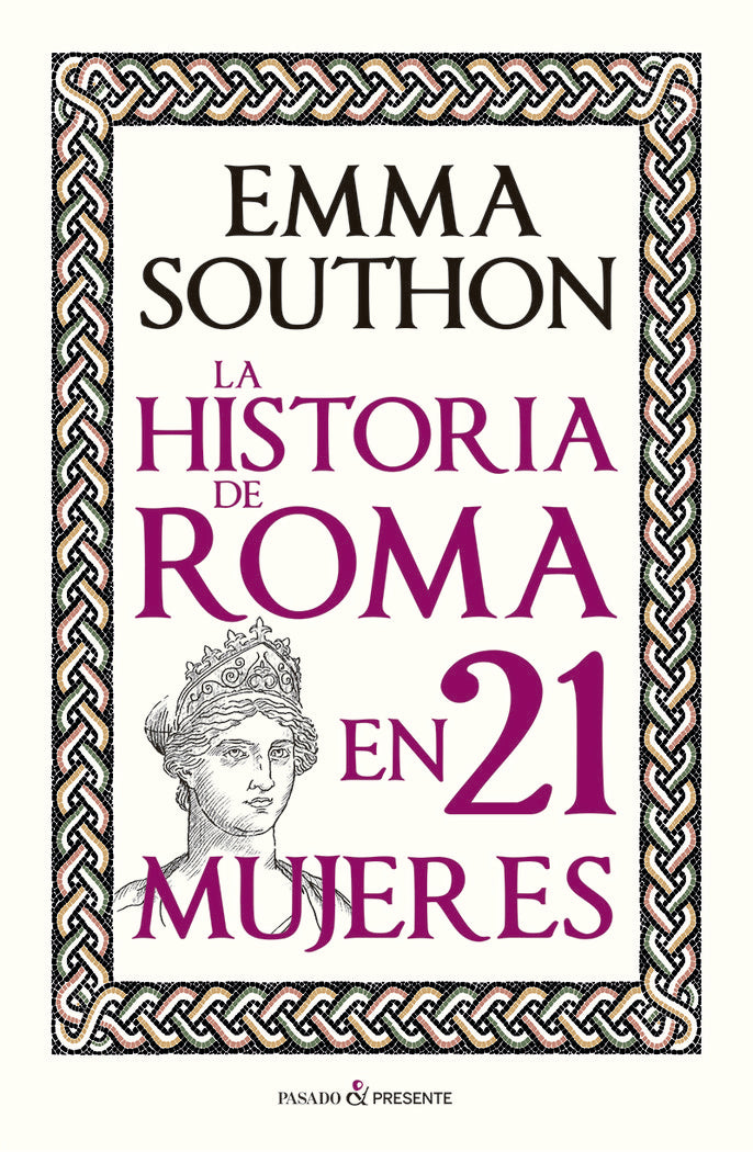 LA HISTORIA DE ROMA EN 21 MUJERES, de SOUTHON, EMMA | portada del libro