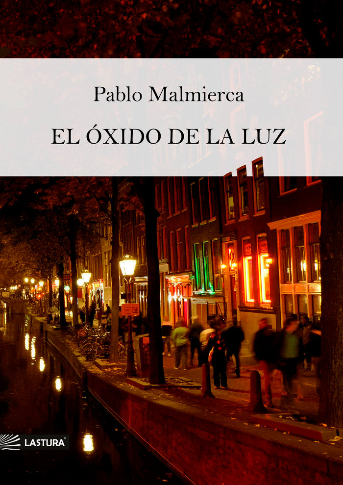 EL ÓXIDO DE LA LUZ, de MALMIERCA, PABLO | portada del libro