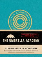 UMBRELLA ACADEMY, THE. EL MANUAL DE LA COMISIÓN, de AUGGIE FLETCHER | portada del libro