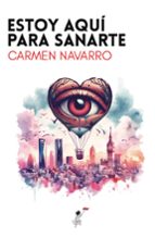ESTOY AQUÍ PARA SANARTE, de Carmen Navarro | portada del libro