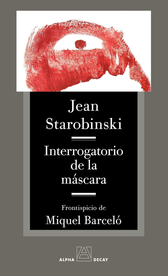 INTERROGATORIO DE LA MASCARA, de STAROBINSKI,JEAN | portada del libro