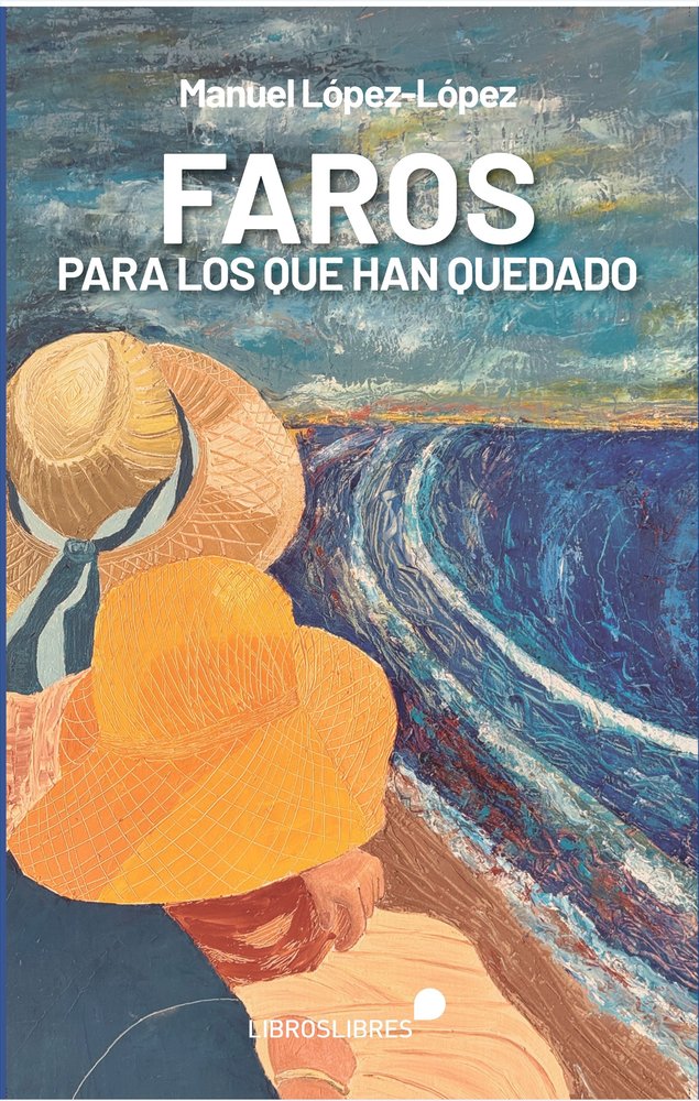 FAROS PARA LOS QUE HAN QUEDADO, de MANUEL LOPEZ-LOPEZ | portada del libro