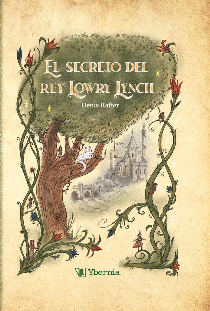 El secreto del rey Lowry Lynch, de Rafter, Denis | portada del libro