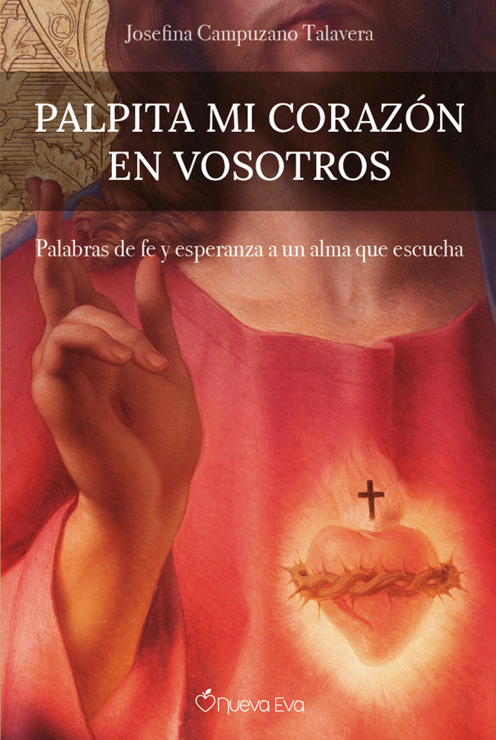 PALPITA MI CORAZON EN VOSOTROS, de CAMPUZANO TALAVERA, JOSEFINA | portada del libro