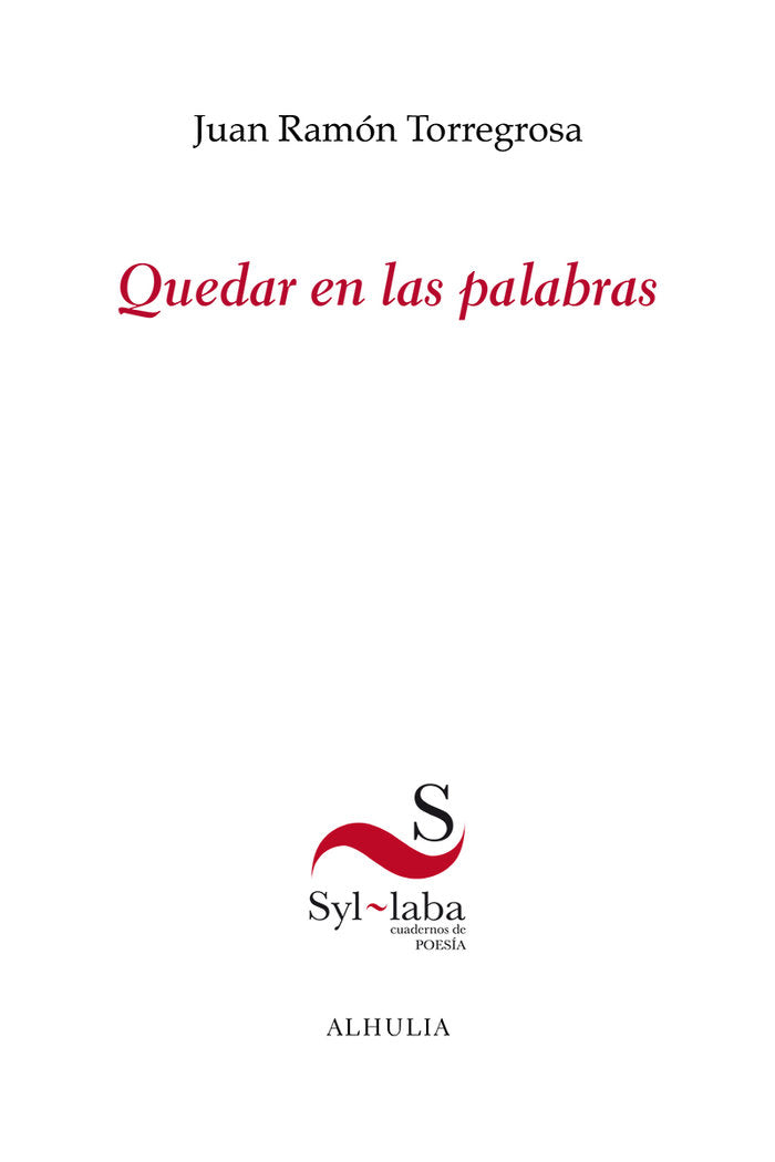 Quedar en las palabras, de Torregrosa, Juan Ramón | portada del libro