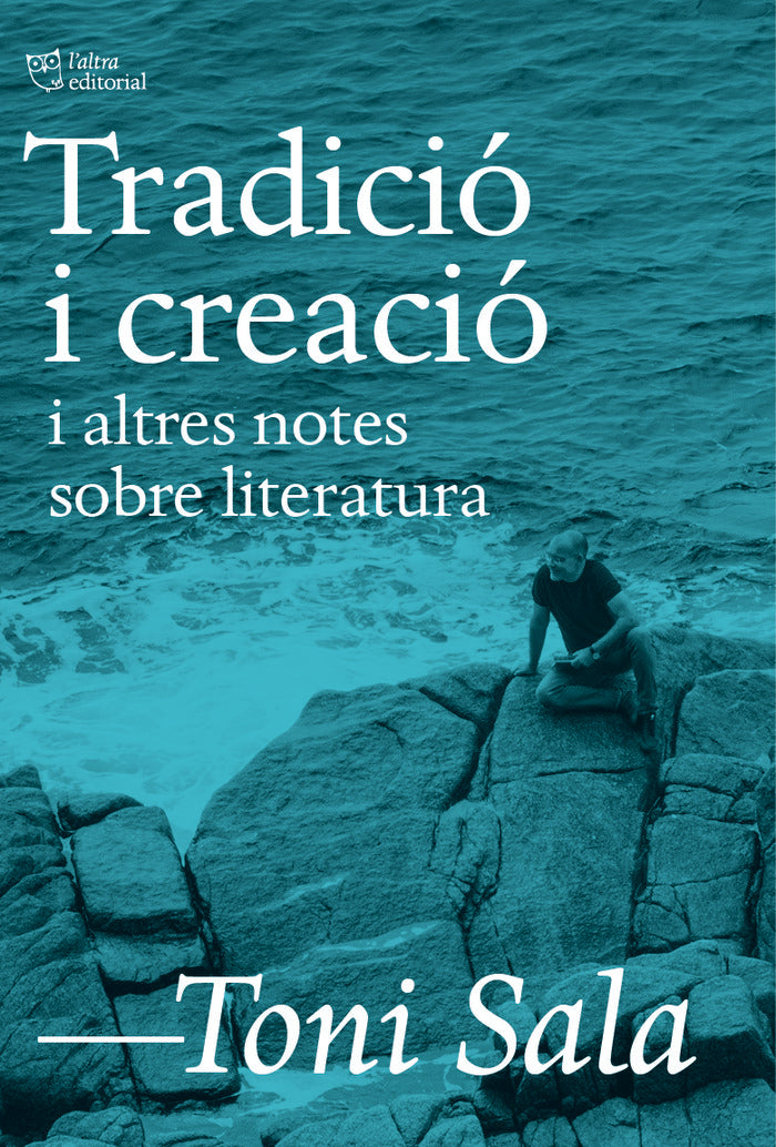 TRADICIO I CREACIO I ALTRES NOTES SOBRE LITERATURA, de SALA, TONI | portada del libro