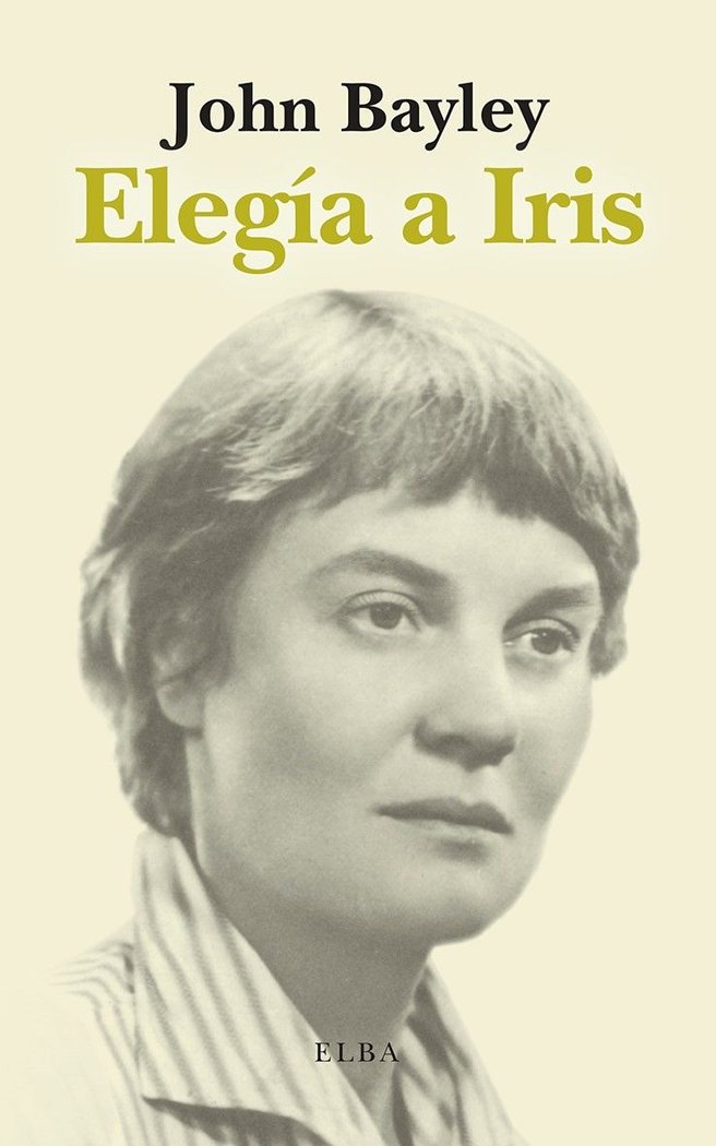 ELEGIA A IRIS, de BAYLEY, JOHN | portada del libro
