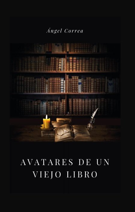 AVATARES DE UN VIEJO LIBRO, de Correa, Ángel | portada del libro