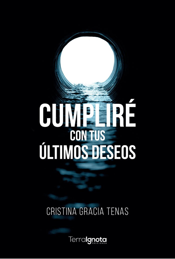 Cumpliré con tus últimos deseos, de Gracia Tenas, Cristina | portada del libro