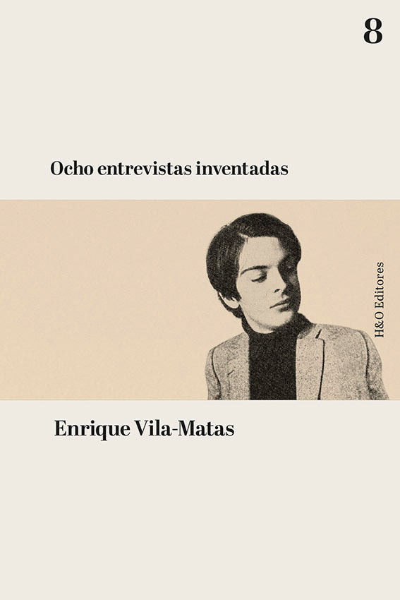 Ocho entrevistas inventadas, de VILA-MATAS, ENRIQUE | portada del libro