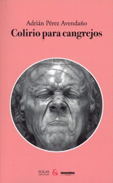 COLIRIO PARA CANGREJOS, de PEREZ AVENDAÑO A | portada del libro