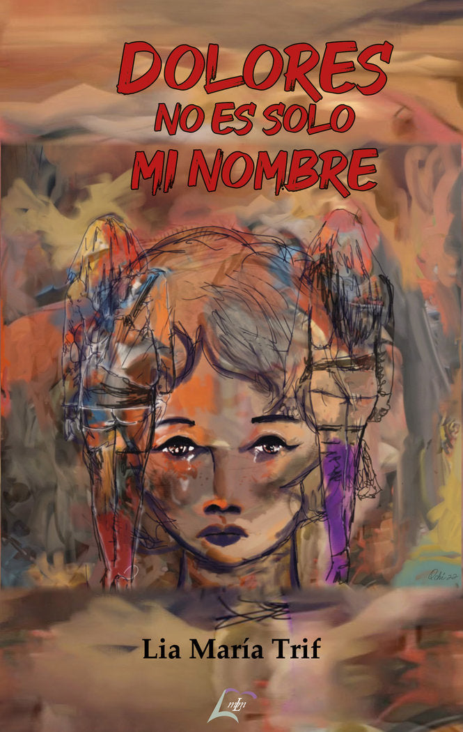Dolores no es solo mi nombre, de , Trif, Lia María | portada del libro