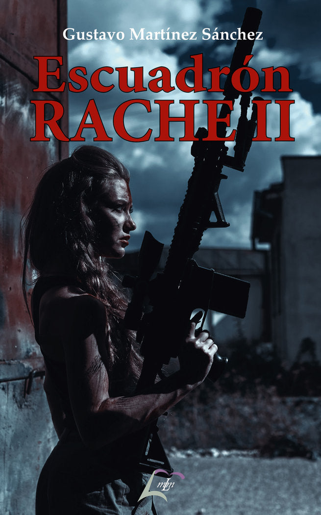 Escuadrón Rache II, de , Gustavo Martínez Sánchez | portada del libro
