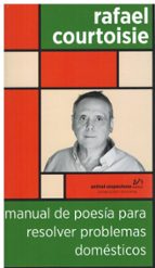 MANUAL DE POESIA PARA RESOLVER PROBLEMAS DOMESTICOS, de Rafael Courtoisie | portada del libro