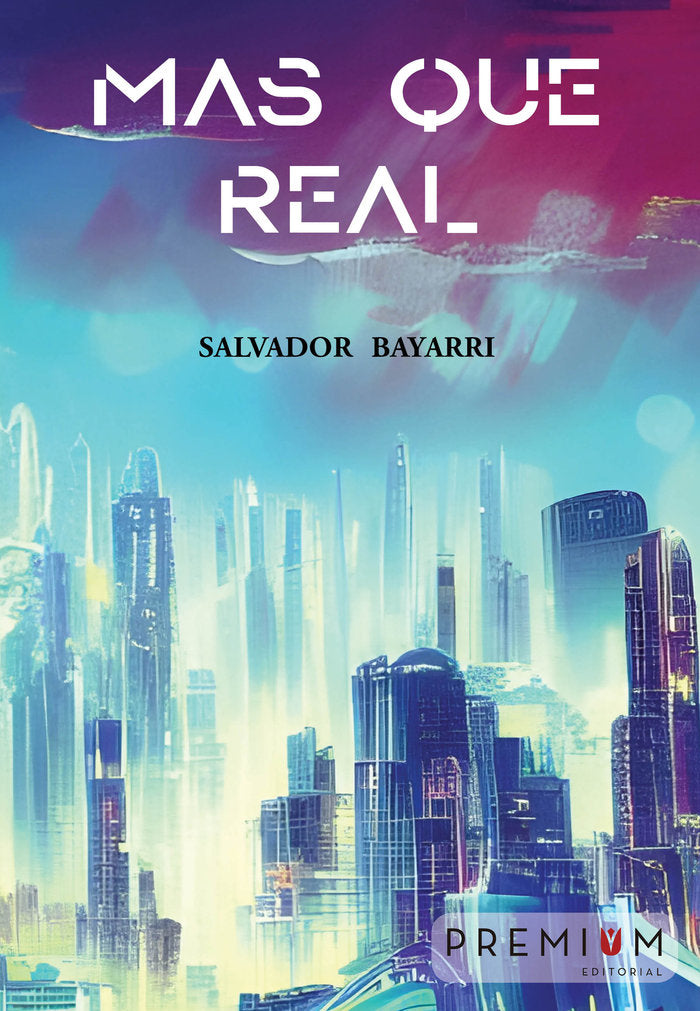 MÁS QUE REAL, de Salvador, Bayarri Romar | portada del libro