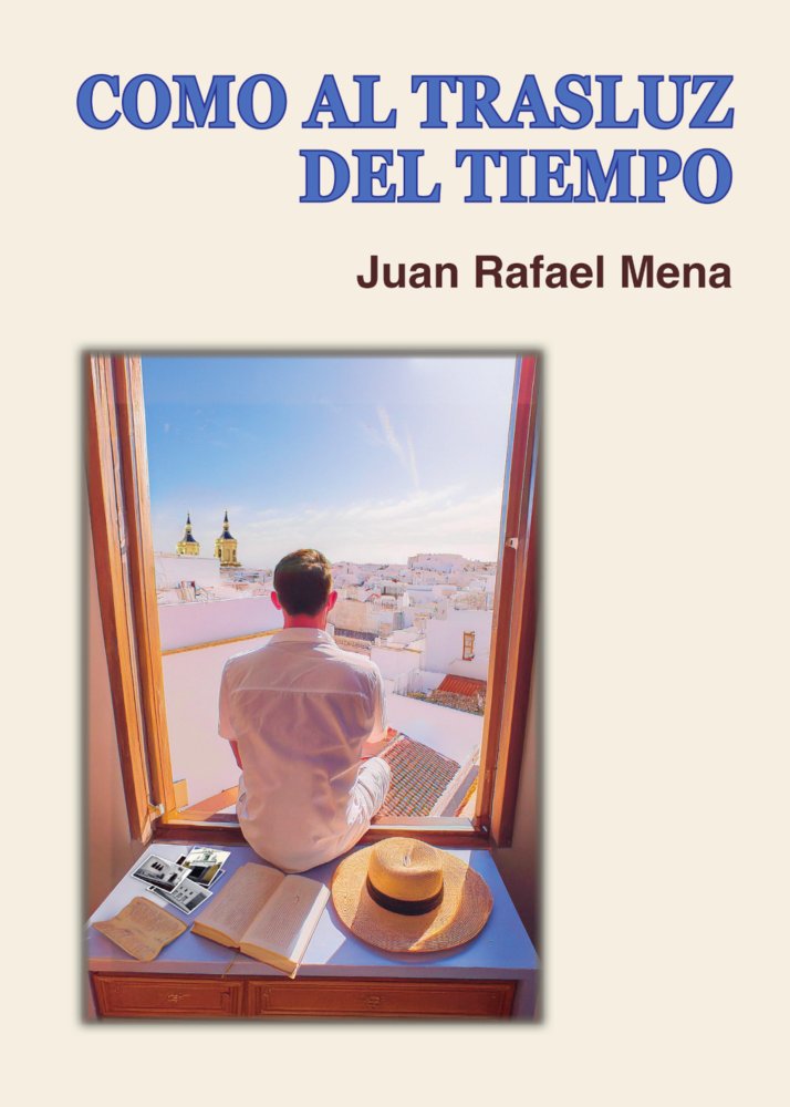 COMO AL TRASLUZ DEL TIEMPO, de Mena, Juan Rafael | portada del libro