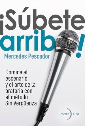 SUBETE ARRIBA DOMINA EL ESCENARIO ARTE, de PESCADOR, MERCEDES | portada del libro
