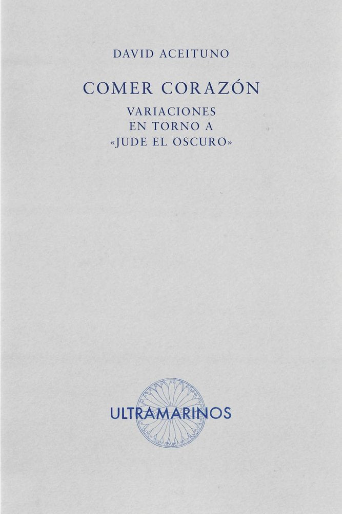 COMER CORAZON, de ACEITUNO, DAVID | portada del libro