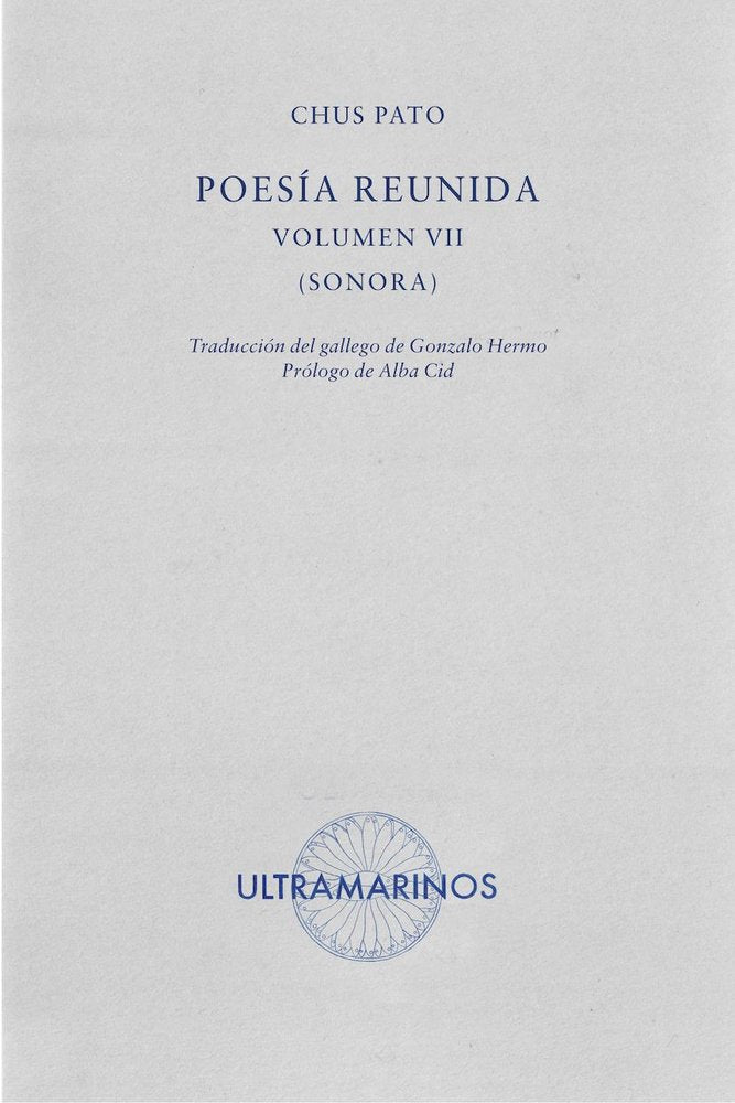 POESIA REUNIDA VOLUMEN VII. SONORA, de PATO, CHUS | portada del libro