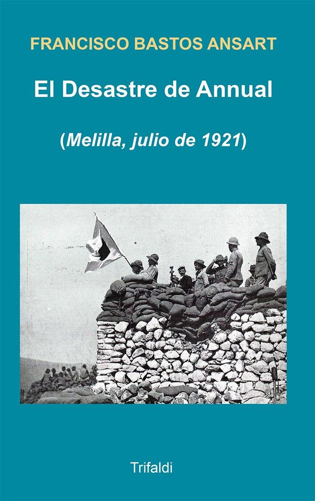 EL DESASTRE DE ANNUAL, de BASTOS ANSART, FRANCISCO | portada del libro