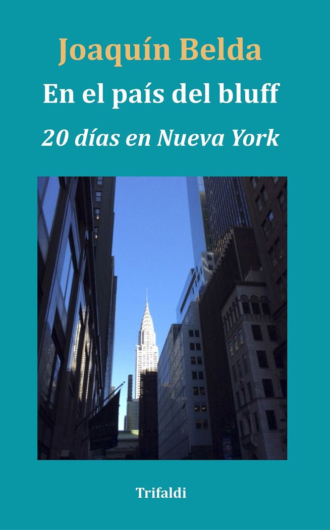 EN EL PAIS DEL BLUFF VEINTE DIAS EN NUEVA YORK, de BELDA, JOAQUIN | portada del libro