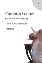 CAMBRES FOSQUES, de Teresa Costa-Gramunt | portada del libro