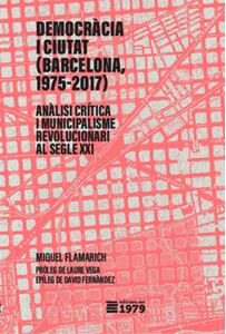 DEMOCRACIA I CIUTAT BARCELONA 1975-2017, de FLAMARICH TARRASSA, MIQUEL | portada del libro