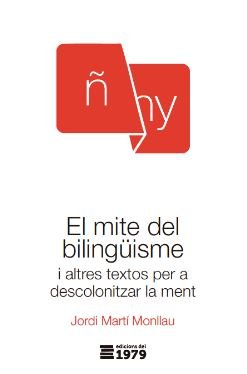 MITE DEL BILINGUISME, EL, de JORDI MARTI MONLLAU | portada del libro