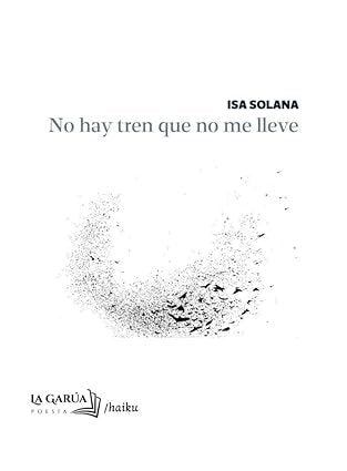 NO HAY TREN QUE NO ME LLEVE, de SOLANA,ISA | portada del libro