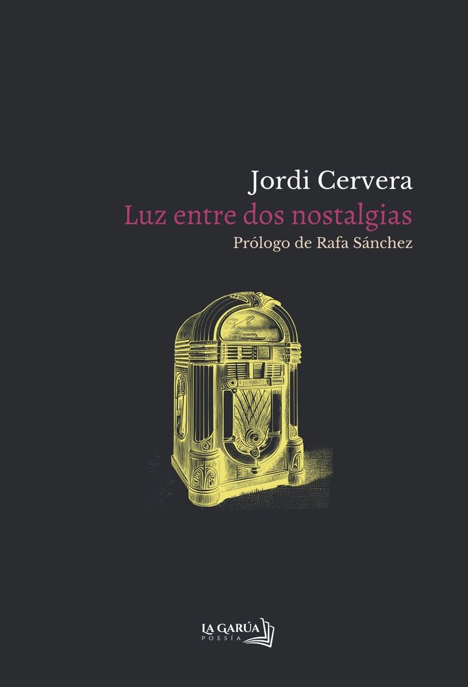 LUZ ENTRE DOS NOSTALGIAS, de CERVERA,JORDI | portada del libro