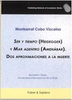 Ser y tiempo (Heidegger) y Mar adentro (Amenábar). Dos aproximaciones a la muerte, de MONTSERRAT COBO VIZCAINO | portada del 