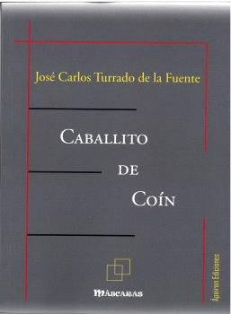 CABALLITO DE COIN, de TURRADO DE LA FUENTE, JOSE CARLOS | portada del libro