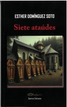 SIETE ATAUDES, de DOMINGUEZ SOTO, ESTHER | portada del libro