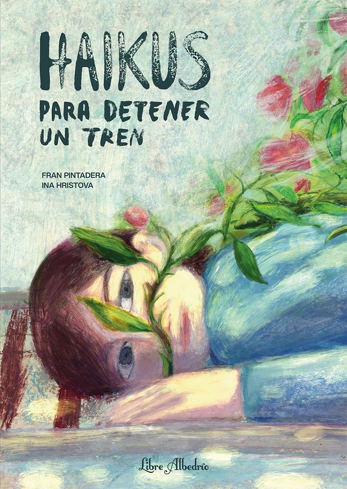 Haikus para dentener un tren, de HRISTOVA,INA | portada del libro