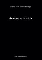 Acceso a la vida, de María José Pérez Grange | portada del libro