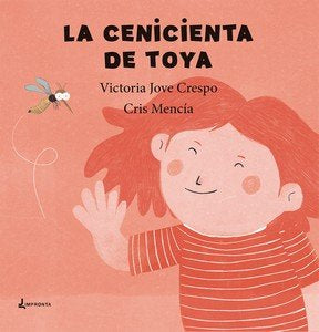 CENICIENTA DE TOYA, LA, de JOVE CRESPO, VICTORIA | portada del libro