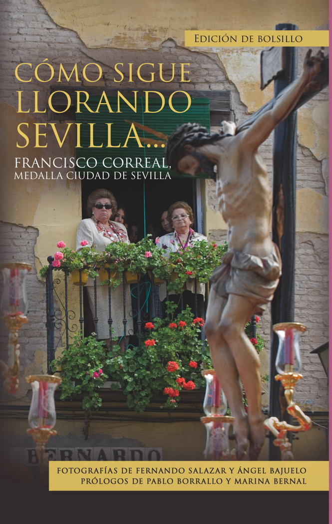 COMO SIGUE LLORANDO SEVILLA EDICION BOLSILLO, de Correal, Francisco | portada del libro