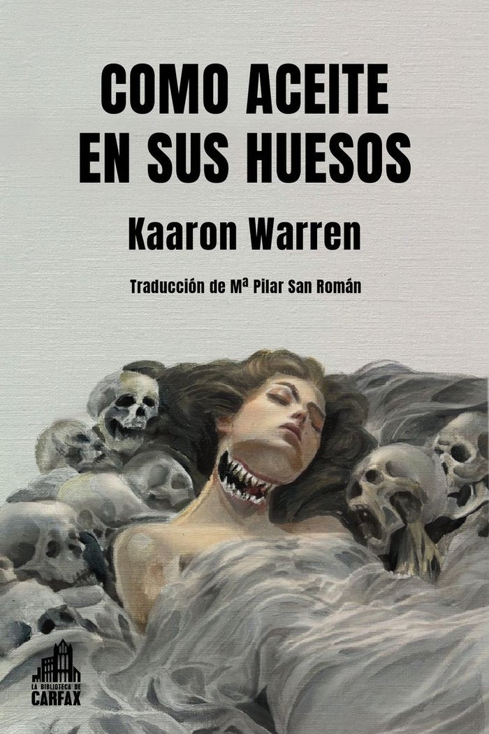 COMO ACEITE EN SUS HUESOS, de WARREN,KAARON | portada del libro