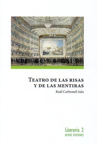 Teatro de las risas y de las mentiras, de CARBONELL SALA, RAUL | portada del libro