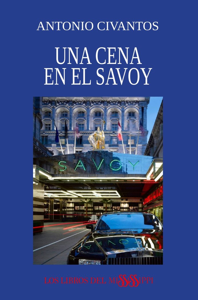 UNA CENA EN EL SAVOY, de Civantos Mayo, Antonio | portada del libro