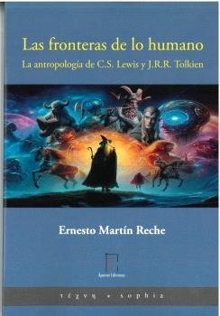 LAS FRONTERAS DE LO HUMANO LA ANTROPOLOGIA DE C.S. LEWIS Y, de MARTIN RECHE, ERNESTO | portada del libro