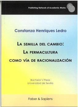 LA SEMILLA DEL CAMBIO LA PERMACULTURA COMO VIA DE RACIONALI, de HENRIQUES LEDRO, CONSTANZA | portada del libro