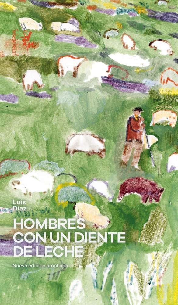HOMBRES CON UN DIENTE DE LECHE, de DIAZ, LUIS | portada del libro